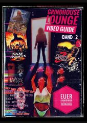 GRINDHOUSE LOUNGE: VIDEO GUIDE - BAND 2 - EUER FILMFÜHRER DURCH DEN VIDEOWAHNSIN