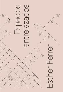 ESTHER FERRER. ESPACIOS ENTRELAZADOS.