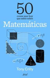 50 COSAS QUE HAY QUE SABER SOBRE MATEMATICAS