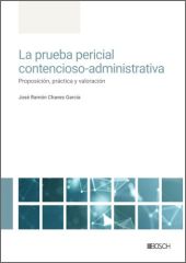 La prueba pericial contencioso-administrativa