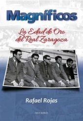 MAGNIFICOS. LA EDAD DE ORO DEL REAL ZARAGOZA