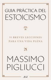 GUIA PRACTICA DEL ESTOICISMO