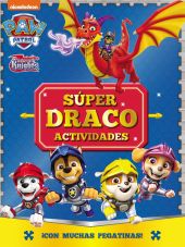 PAW PATROL | PATRULLA CANINA. ACTIVIDADES - SUPER DRACO ACTIVIDADES