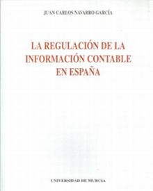 La Regulación de la Información Contable en España