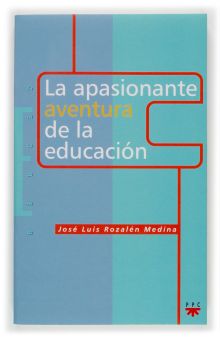 LA APASIONANTE AVENTURA DE LA EDUCACIÓN