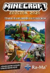 MINECRAFT, EDICIÓN 2020 TÉCNICAS DE EXPLORACIÓN Y SUPERVIVENCIA