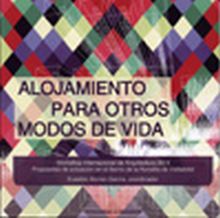 ALOJAMIENTO PARA OTROS MODOS DE VIDA. Workshop Internacional de Arquitectura 201