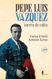 PEPE LUIS VAZQUEZ, TORERO DE CULTO