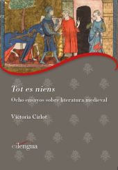 Tot es niens. Ocho ensayos sobre literatura medieval