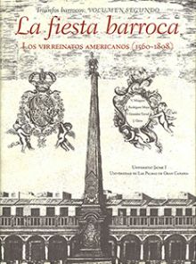 LA FIESTA BARROCA. LOS VIRREINATOS AMERICANOS (1560-1808)