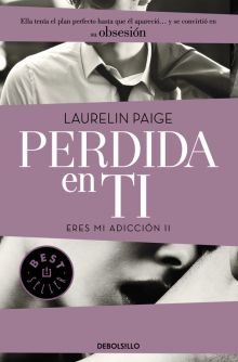 PERDIDA EN TI (ERES MI ADICCION 2)
