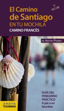 EL CAMINO DE SANTIAGO EN TU MOCHILA. CAMINO FRANCE