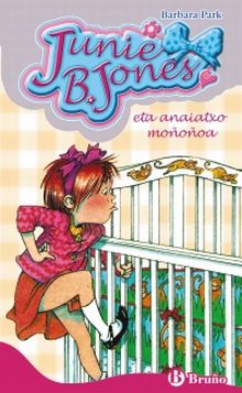 JUNIE B. JONES ETA ANAIATXO MOÑOÑOA