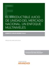 El irreductible juicio de unidad del mercado nacional. Un enfoque multiniveles (