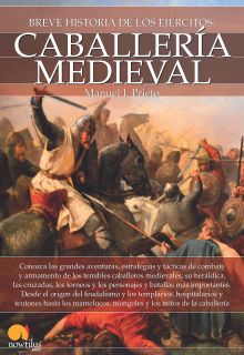BREVE HISTORIA  CABALLERIA MEDIEVAL