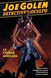 JOE GOLEM DETECTIVE DE LO OCULTO 3. LA CIUDAD ANEG