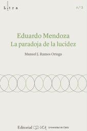 EDUARDO MENDOZA. LA PARADOJA DE LA LUCIDEZ