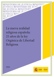 LA NUEVA REALIDAD RELIGIOSA ESPAÑOLA. 25 AÑOS DE LEY ORGÁNICA DE LIBERTAD RELIGI