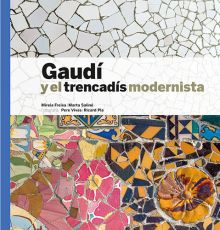 GAUDÍ Y EL TRENCADÍS MODERNISTA