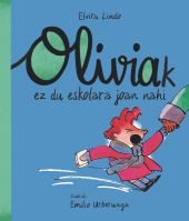 OLIVIAK EZ DU ESKOLARA JOAN NAHI