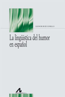 LA LINGÜISTICA DEL HUMOR EN ESPAÑOL
