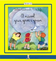 EL NÚVOL GRIS, GROS I GRAN