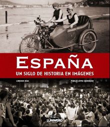 España. Un siglo de historia en imágenes