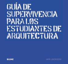 GUÍA DE SUPERVIVENCIA PARA LOS ESTUDIANTES DE ARQUITECTURA