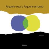 PEQUEÑO AZUL Y PEQUEÑO AMARILLO.(LIBROS PARA SOÑAR
