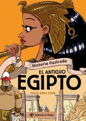 HISTORIA ILUSTRADA - EL ANTIGUO EGIPTO