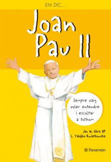 Em dic ... Joan Pau II