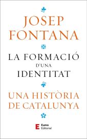 FORMACIO DUNA IDENTITAT:UNA HISTORIA DE CATALUNYA