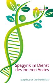 SPAGYRIK IM DIENST DES INNEREN ARZTES