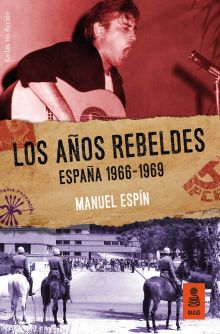 LOS AÑOS REBELDES: ESPAÑA 1966-69