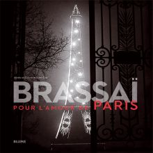 BRASSAI. POUR L AMOUR DE PARIS