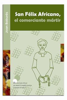 San Félix Africano, el comerciante mártir