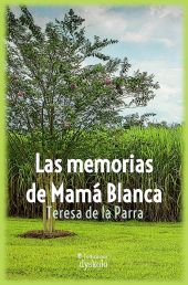LAS MEMORIAS DE MAMÁ BLANCA
