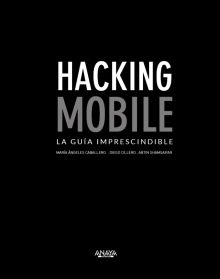 Hacking Mobile. La guía imprescindible