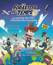 FORASTERS DEL TEMPS, ELS. LA HISTORIA DEL MON EXPLICADA PELS VALLBONA