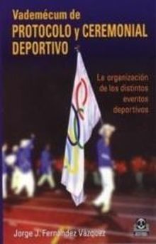 Vademécum de protocolo y ceremonial deportivo