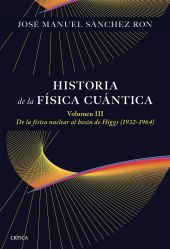 HISTORIA DE LA FISICA CUANTICA. VOLUMEN III