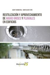 REUTILIZACIÓN Y APROVECHAMIENTO DE AGUAS GRISES Y PLUVIALES EN EDIFICIOS