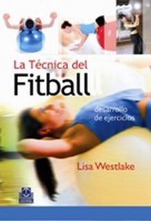 Técnica del fitball, La. Desarrollo de ejercicios (Bicolor)
