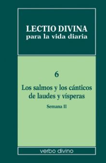 Lectio divina para la vida diaria: Los salmos y los cánticos de laudes y víspera