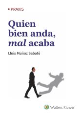 QUIEN BIEN ANDA, MAL ACABA