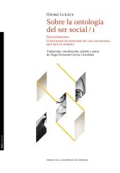 SOBRE LA ONTOLOGÍA DEL SER SOCIAL / I. PROLEGÓMENOS. CUESTIONES