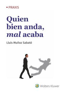 QUIEN BIEN ANDA, MAL ACABA