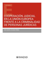 COOPERACIÓN JUDICIAL EN LA UNIÓN EUROPEA FRENTE A LA CRIMINALIDAD DE PERSONAS JU
