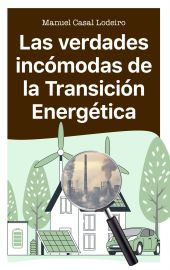 LAS VERDADES INCOMODAS DE LA TRANSICION ENERGETICA
