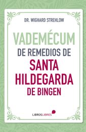 Vademécum de remedios según santa Hildegarda de Bingen